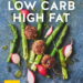 Low Carb High Fat - Kochbuch